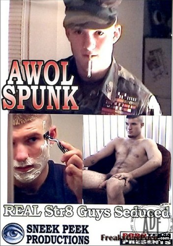  AWOL Spunk (Real Str vol.8 Guys Seduced) 